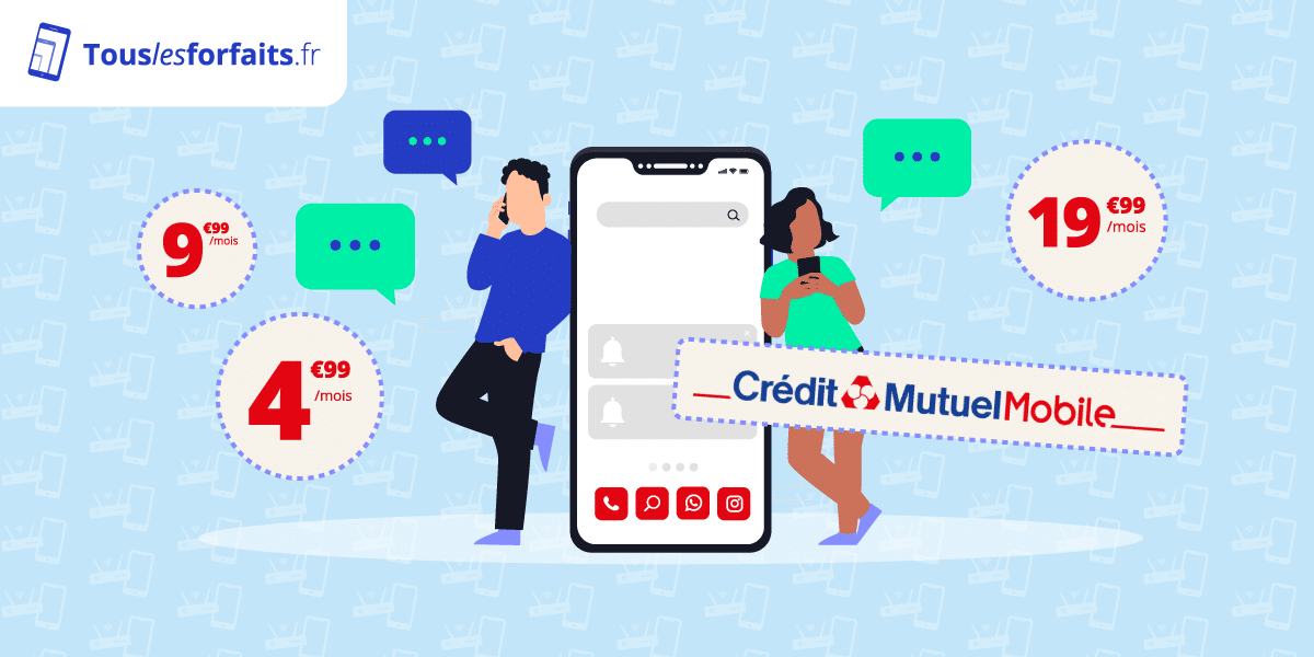 Forfaits Crédit Mutuel Mobile : les offres de l’opérateur de la banque