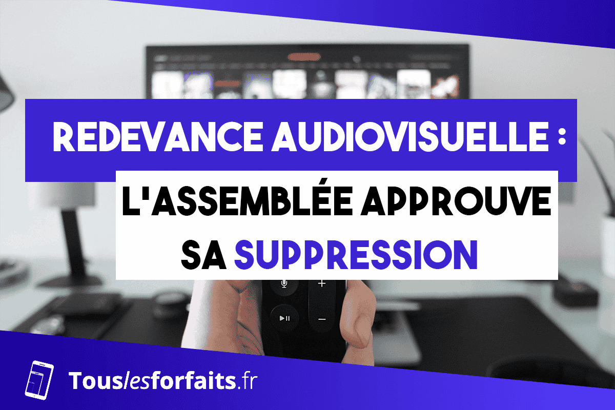 Redevance audiovisuelle supprimée