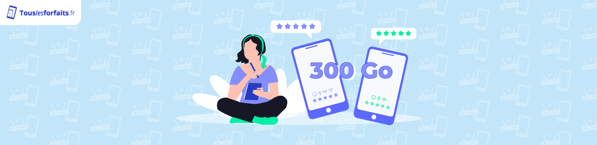 Comparatif forfait 300 Go 5G