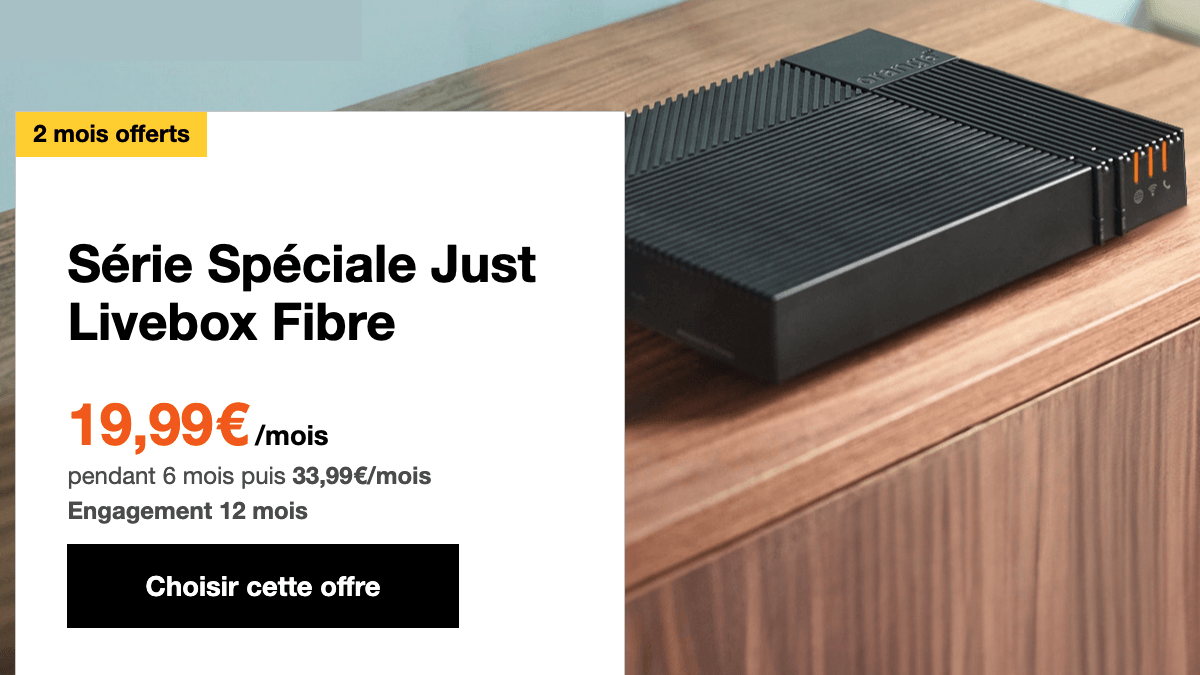 Engagement 12 mois Just Livebox Fibre